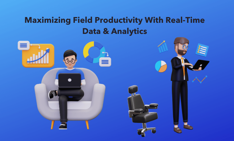 Maximizing Field Productivity With Real Time Data Analytics