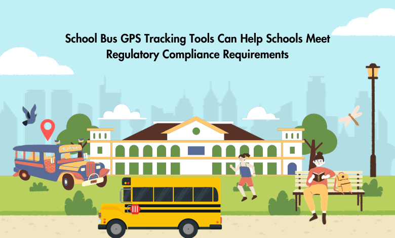 How School Bus GPS Tracking Tools Can Help Schools Meet Regulatory Compliance Requirements 1 School Bus GPS Tracking Tools Can Help Schools Meet Regulatory Compliance Requirements