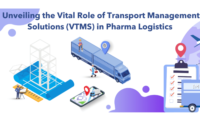 Prescription for Success: Unveiling the Vital Role of Transport Management Solutions (VTMS) in Pharma Logistics 1 Unveiling the Vital Role of Tran