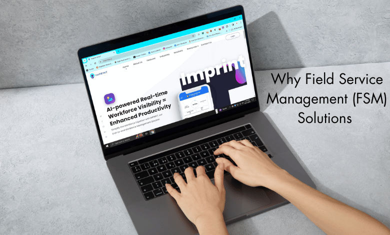 Why Field Service Management (FSM) Solutions Give An Edge to Sales Teams in The Digital Age 1 Why Field Service Management FSM Solutions Give An Edge to Sales Teams in The Digital Age