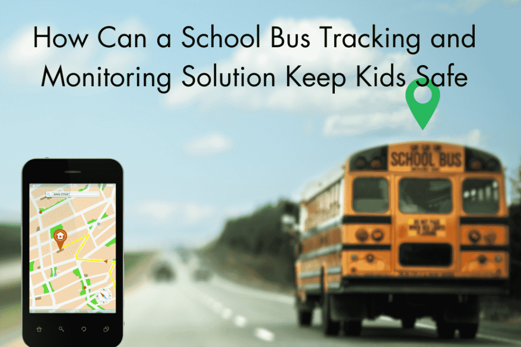 How Do We Keep Our Kids Safe?: School BusTracking Software Explained 2 How Can a School Bus Tracking an