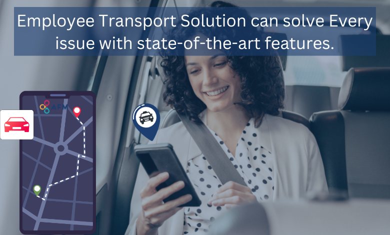 employee transport solution can solve every issue with state of the art features