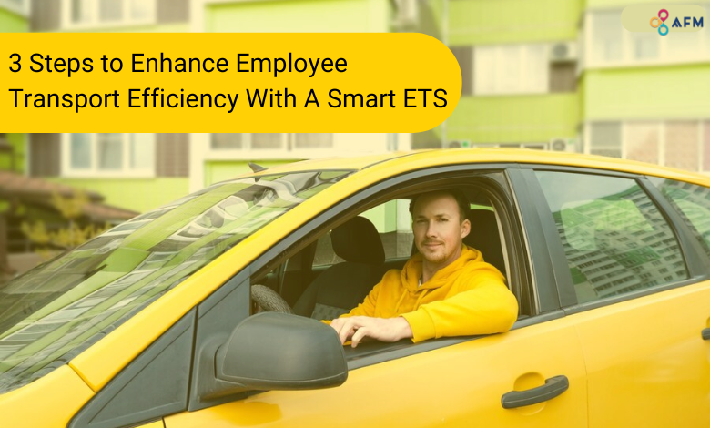 3 Steps to Enhance Employee Transport Efficiency With A Smart ETS 1 3 Steps to Enhance Employee Transport Efficiency With A Smart ETS image 1
