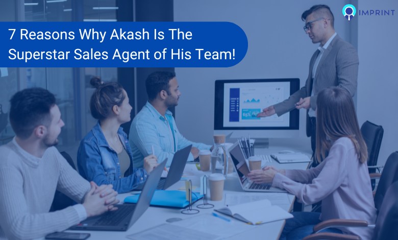 7 Reasons Why Akash Is The Superstar Sales Agent of His Team! 1 7 Reasons Why Akash Image