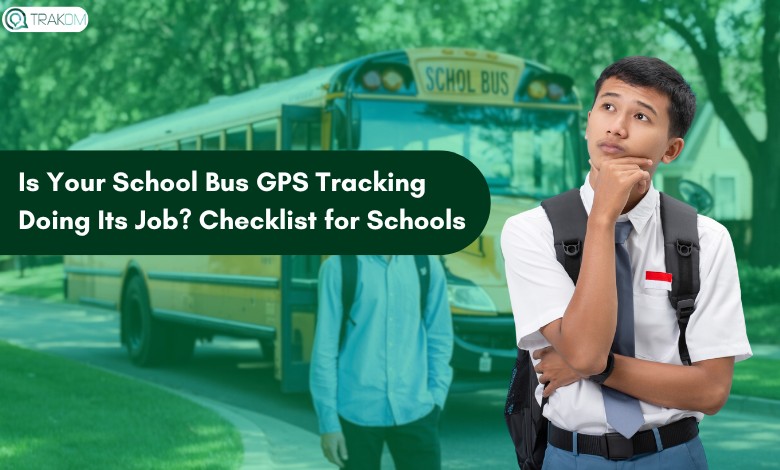 Is Your School Bus GPS Tracking Doing Its Job? Checklist for Schools 1 Is Your School Bus GPS Tracking Doing Image 1