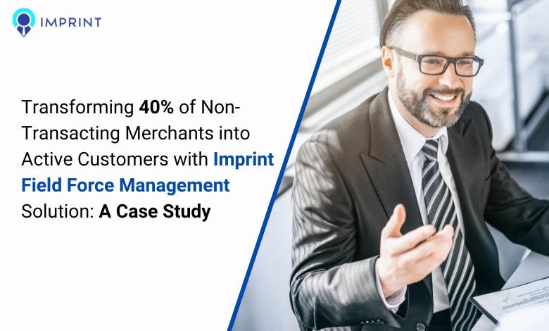 Transforming 40% of Non-Transacting Merchants into Active Customers with Imprint’s Field Force Management Solution: A Case Study 1 Pos Merchants Blog image