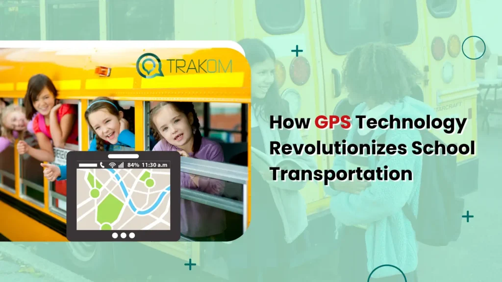 How GPS Technology Revolutionizes School Transportation