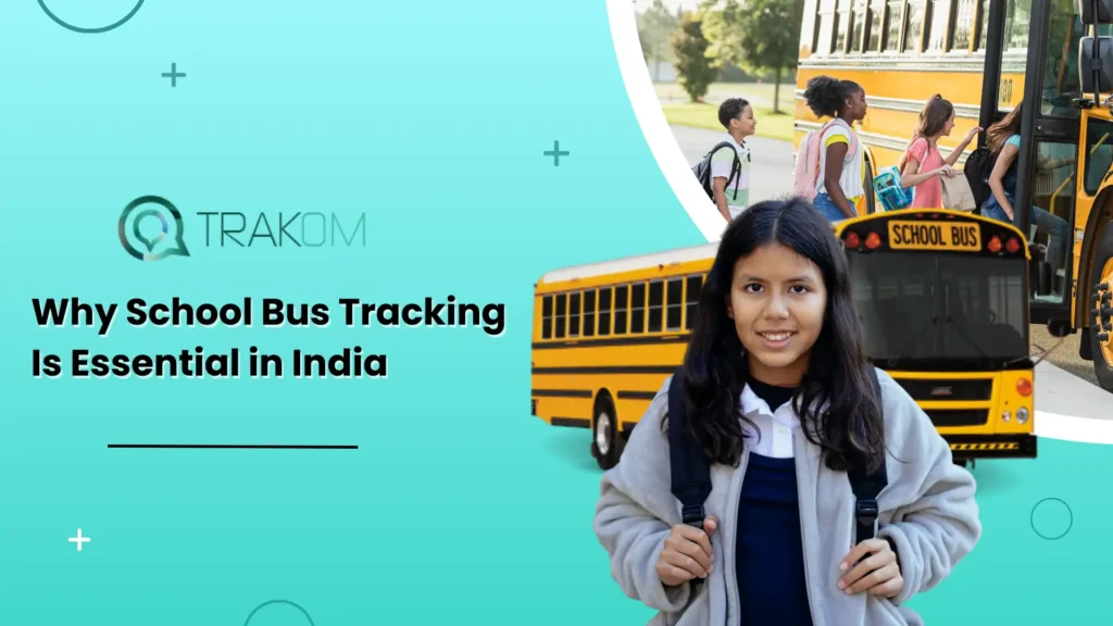 Why School Bus Tracking Is Essential in India