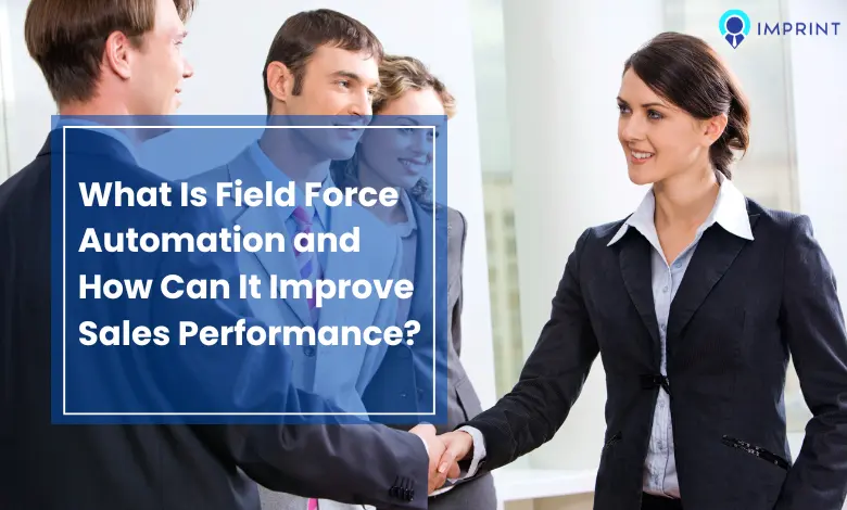What Is Field Force Automation